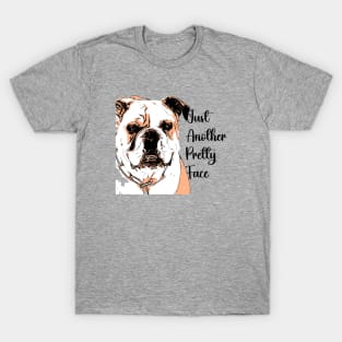 Just another pretty face T-Shirt